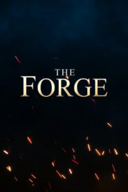 Watch The Forge Full Movie Online