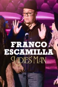 Watch Franco Escamilla: Ladies’ man Full Movie Online