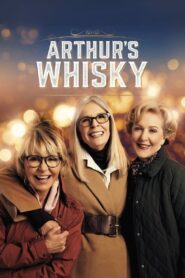 Watch Arthur’s Whisky Full Movie Online