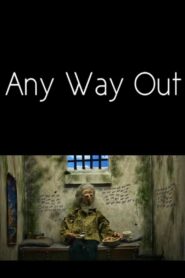 Watch Any Way Out Full Movie Online