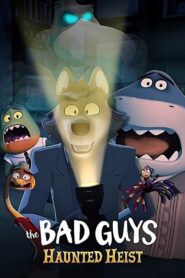 Watch The Bad Guys: Haunted Heist Full Movie Online