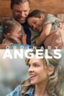 Watch Ordinary Angels Full Movie Online