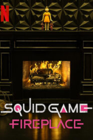 Watch Squid Game: Fireplace Full Movie Online